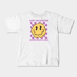 Accept the situation and move on with a smile Kids T-Shirt